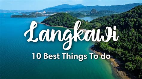 Langkawi Malaysia 2023 10 Best Things To Do On Langkawi Island