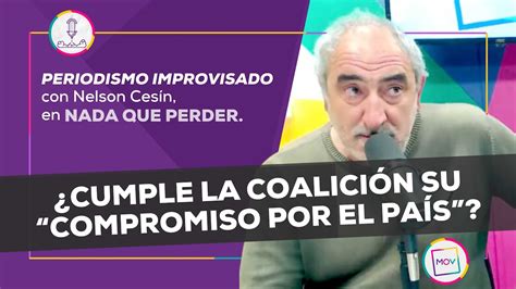 ¿cumple La Coalición Su Compromiso Con El País Periodismo Improvisado En Nadaqueperder