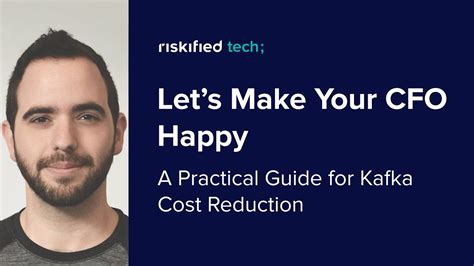Lets Make Your Cfo Happy A Practical Guide For Kafka Cost Reduction