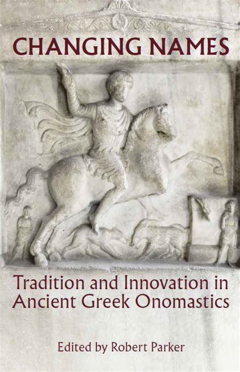E Onomastics Changing Names Tradition And Innovation In Ancient Greek