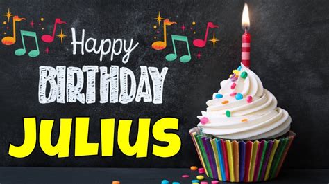 Happy Birthday Julius Song Birthday Song For Julius Happy Birthday
