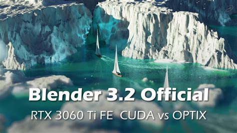 Blender Official 32 Rtx 3060 Ti Fe Cuda Vs Optix Youtube