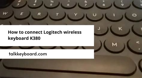 How To Connect Logitech Wireless Keyboard K380 A Complete Guideline