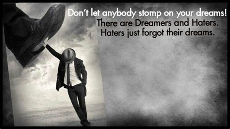 Dont Let Anybody Stomp On Your Dreams Share And Keep Dreaming My