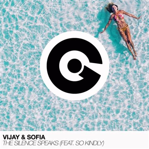Stream Vijay Sofia Feat So Kindly The Silence Speaks By Vijay And
