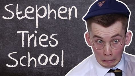 Stephen Tries School Youtube