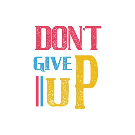 Premium Vector Dont Give Up Typography T Shirt Design