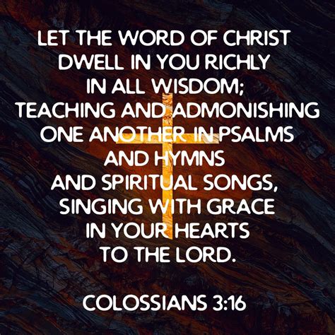 Let The Word Of Christ Dwell In You Richly In All Wisdom Teaching And