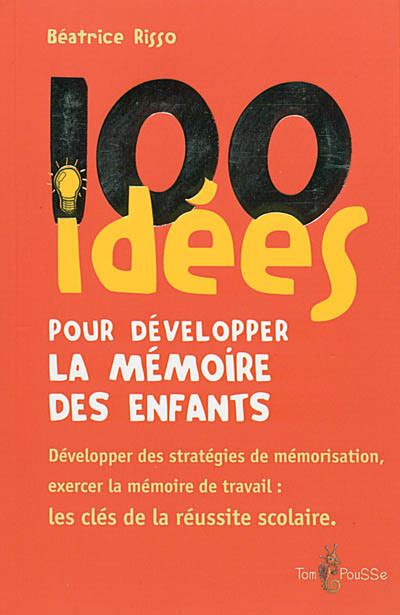 100 Idées Pour Développer La Mémoire Des Enfants Développer Des Stra