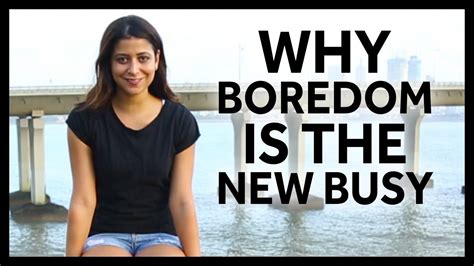 why boredom is the new busy youtube
