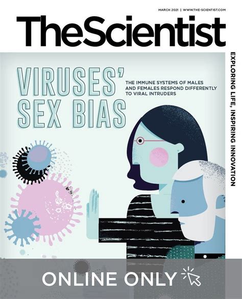 Issue March 2021 Viruses Sex Bias The Scientist Magazine®
