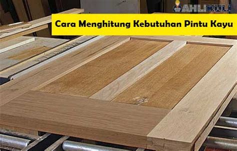 Cara Menghitung Kebutuhan Pintu Kayu And Biaya Jasa Tukang Dunia Sipil