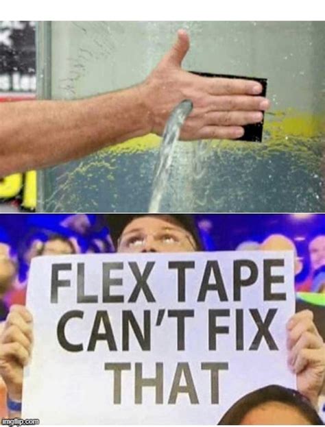 Flex Tape Cant Fix That Imgflip