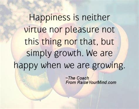 Happiness Quotes Happiness Is Neither Virtue Nor Pleasure Not This