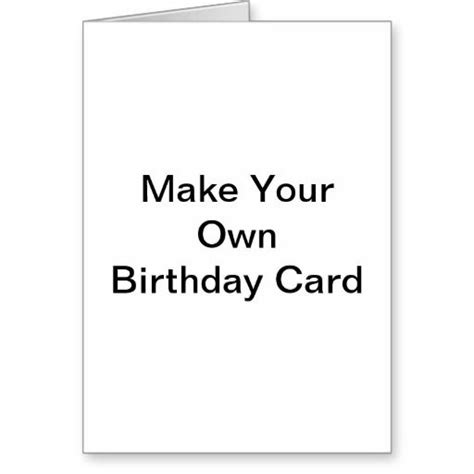 Add as many words/images as you want. Make Your Own Printable Birthday Card - chachabirthday.xyz