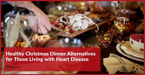 Peppermint candy canes, chocolate bottles filled with liquor, and chocolate covered coins are some of the things you will be barraged by all holiday season. Healthy Christmas Dinner Alternatives for Those Living with Heart Disease - First Edition AED ...