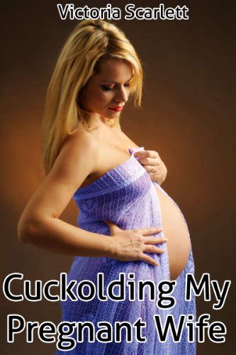 Cuckolding My Pregnant Wife Cuck Cuckolds Hot Wife Lactation Fetish English Edition EBook