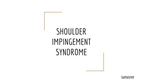 Shoulder Impingement Syndrome Ppt
