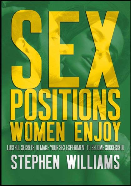 Sex Positions Women Enjoy Lustful Secrets To Make Your Sex Experiment