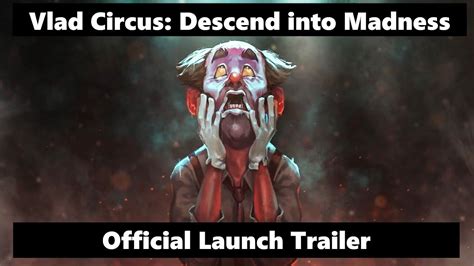 vlad circus descend into madness official launch trailer youtube