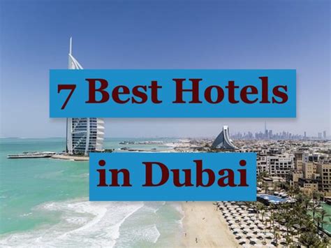7 Best Hotels In Dubai Experience Unparalleled Luxury Hospitality