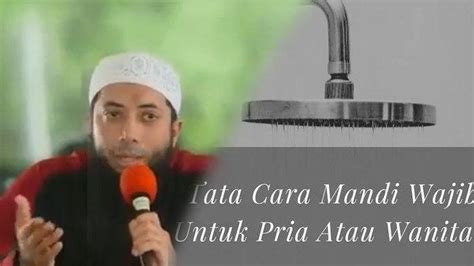 Bagaimana Tata Cara Mandi Junub Mandi Wajib Di Hari Jumat Ustaz