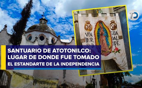Santuario De Atotonilco Lugar Que Alberg El Estandarte De Hidalgo