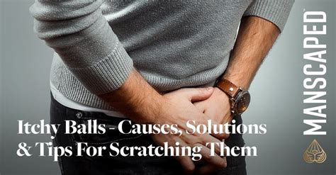 Have Itchy Balls Here Is Why They Itch And How To Stop It Manscaped Blog