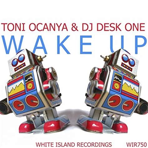 Wake Up By Toni Ocanya And Dj Desk One On Amazon Music