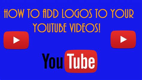 How To Add A Logowatermark To Your Youtube Videos 2016 Youtube