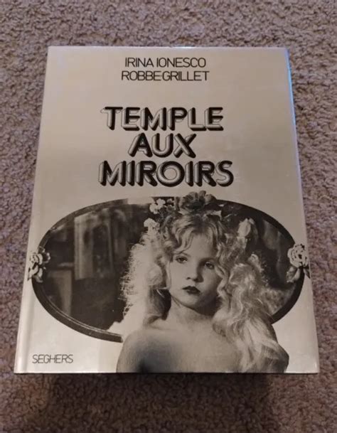 Temple Of Mirrors By Irina Ionesco And Robbe Grillet Eva Ionesco Circa