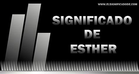 Significado De Esther Nombre Femenino De Origen Hebreo