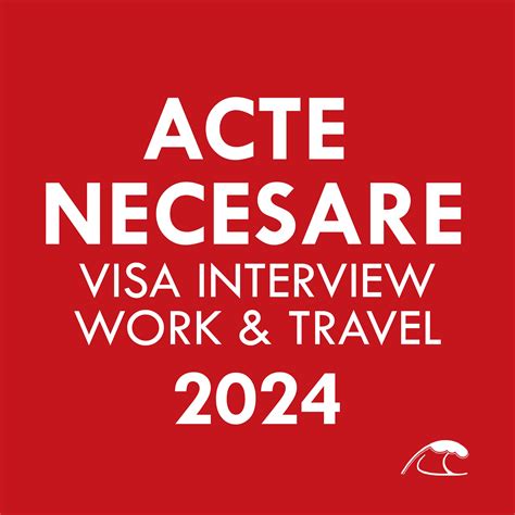Acte Necesare Interviul De Viza J Work Travel Sua The Work And Travel Blog