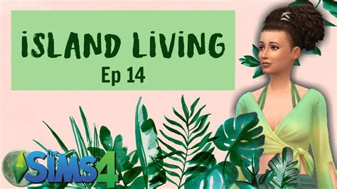 Sims 4 Island Living Ep14 Fit To Bursting Youtube
