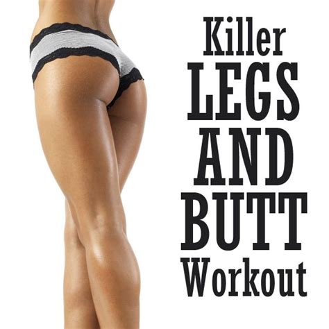 Killer Legs And Butt Workout Womens Fitness Tips And Tricks