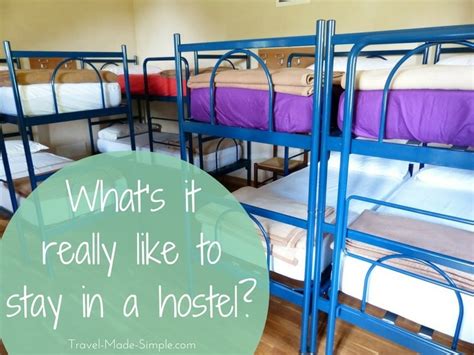 What Is It Really Like To Stay In A Hostel Travel Made Simple