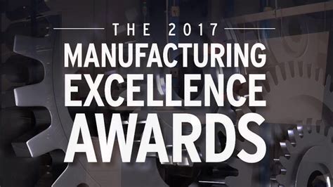 2017 Manufacturing Excellence Award Finalists Large Youtube