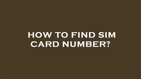 How To Find Sim Card Number Youtube