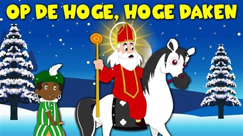 Sinterklaasliedjes Van Vroeger Kinderliedjes Compilatie Op De Hoge Hoge Daken Etc Youtube