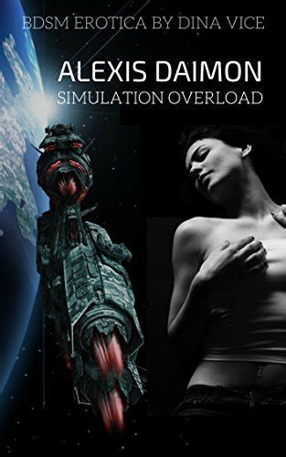 Alexis Daimon Part 2 Simulation Overload A Sci Fi Bdsm Erotic Story
