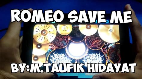 Romeo Save Me Real Drum By M Taufik Hidayat Youtube