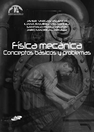 Libro Física Mecánica Conceptos Básicos Y Problemas Isbn 9789588351476