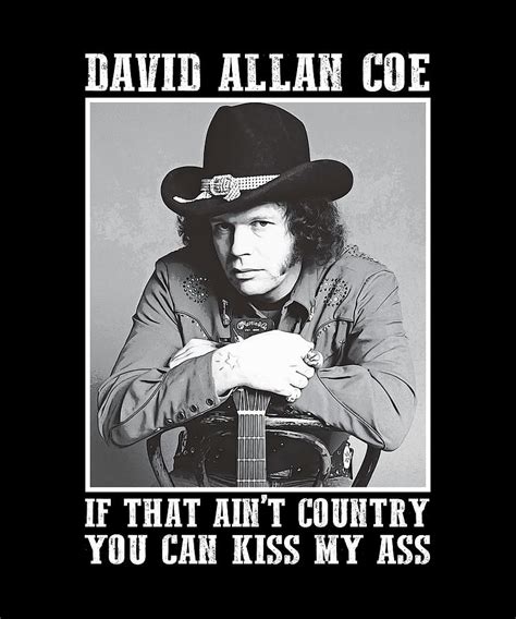 retro ts david allan coe funny music if that ain t country you can kiss my ass digital art by