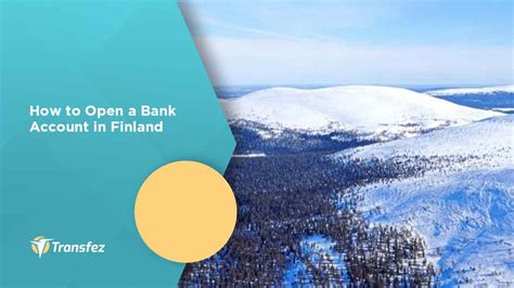 How To Open A Bank Account In Finland Transfez