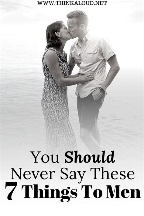 you should never say these 7 things to men sayings men love advice