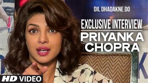 Exclusive Priyanka Chopra Interview Dil Dhadakne Do Youtube