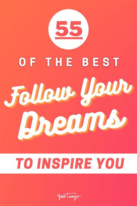 55 Follow Your Dreams Quotes And Sayings To Inspire You To Set High Goals