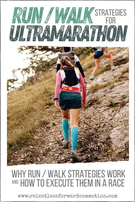 Runwalk Strategies For Ultramarathon Why They Work And How To Execute Them Relentless Forward