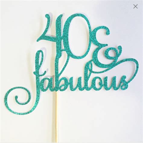 40 And Fabulous Forty And Fabulous Forty Cake Topper Assorted