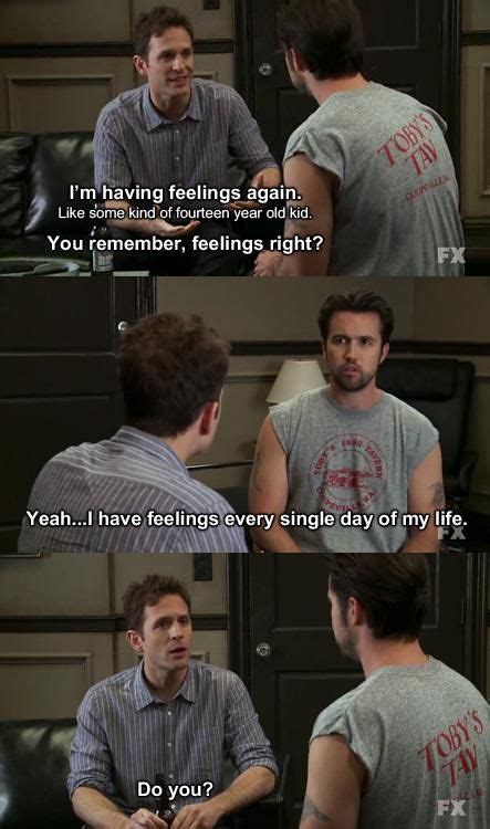 Feelings Its Always Sunny Quotes Sunny Quotes Its Always Sunny